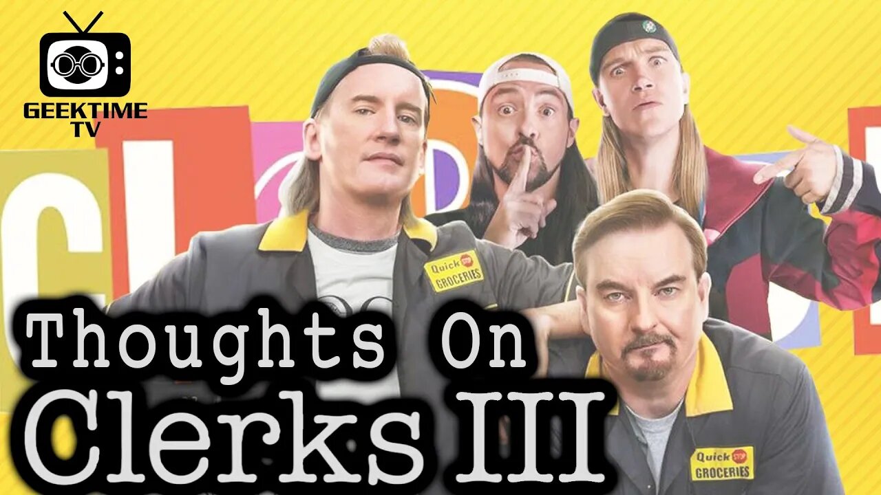 Thoughts On Clerks III