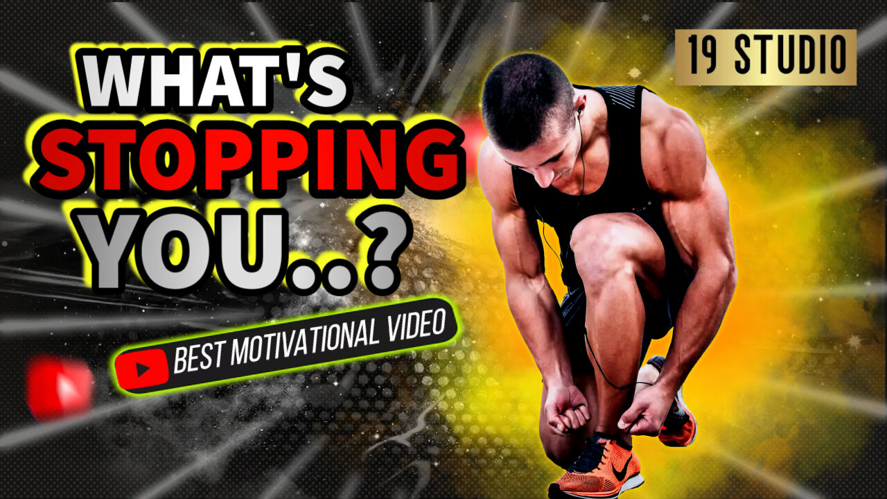 Whats stopping you..? Motivational video