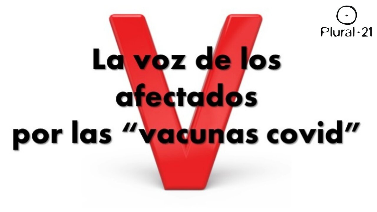 La voz de los "Afectados por la vacuna"