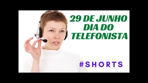 29 DE JUNHO DIA DO TELEFONISTA.#shorts CC