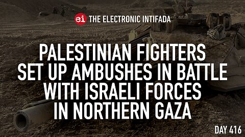 Palestinian fighters set up ambushes in battle with Israeli forces in northern Gaza, with Jon Elmer