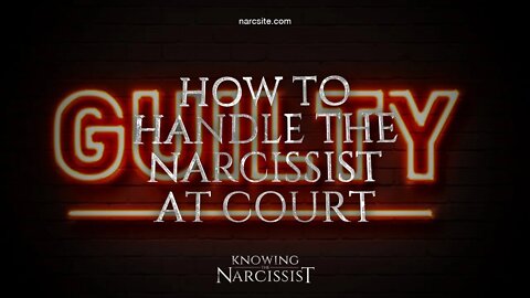 How to Handle the Narcissist at Court
