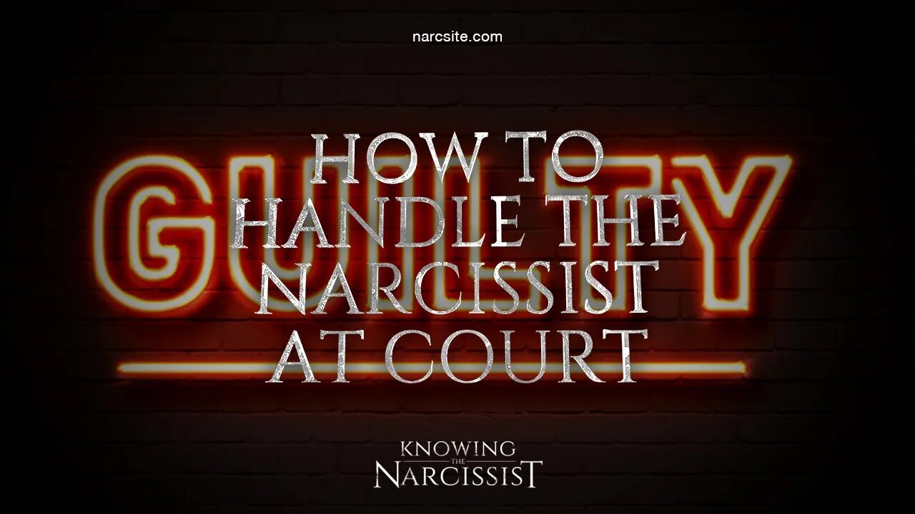 How to Handle the Narcissist at Court