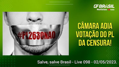 GF BRASIL Notícias - Atualizações das 21h - terça-feira patriótica - Live 098 - 02/05/2023!