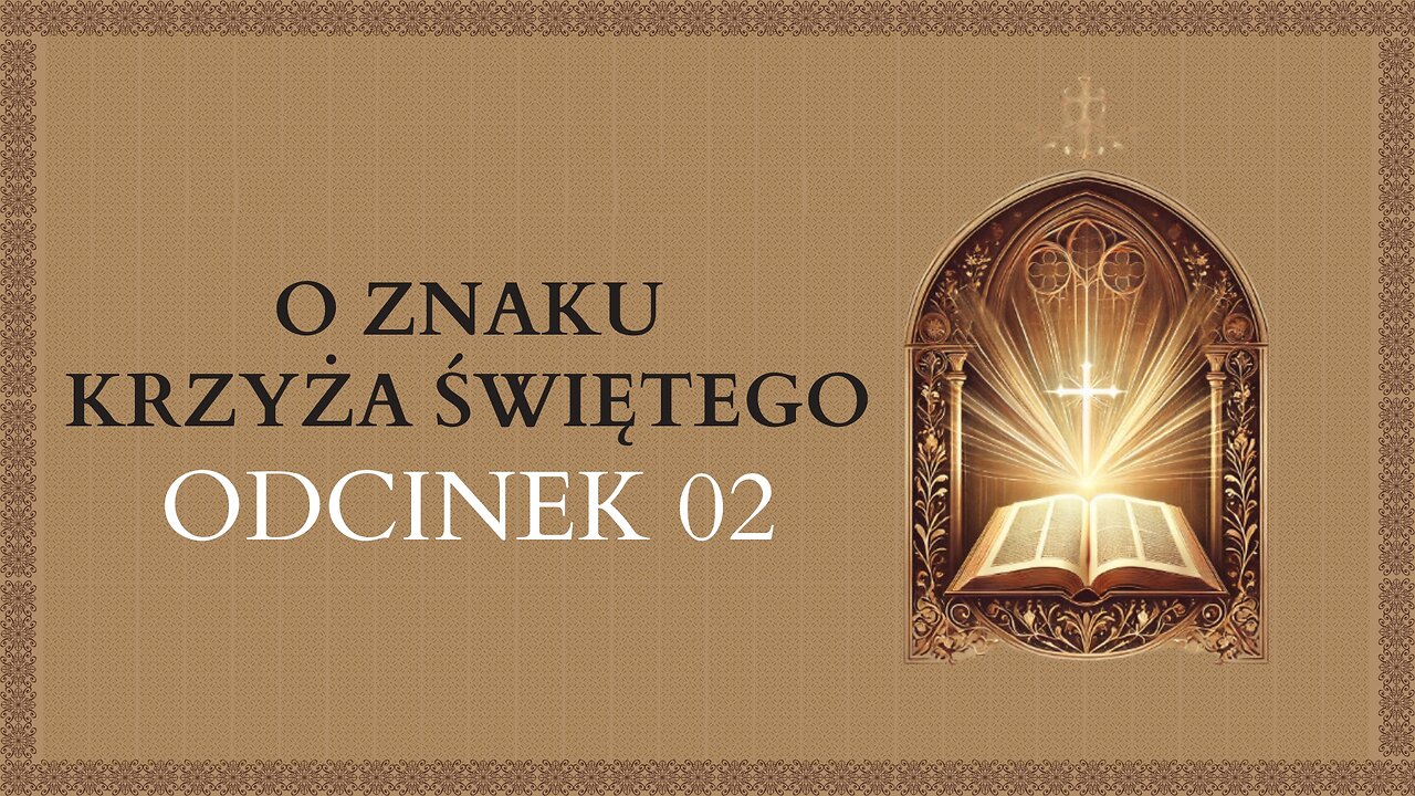 O Znaku Krzyża Świętego - Odcinek 02 | Katechizm Katolicki