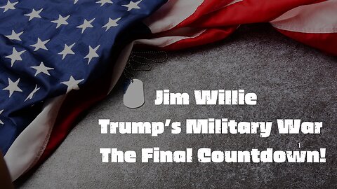 Jim Willie - Trump’s Military War: The Final Countdown!!! Dec 11