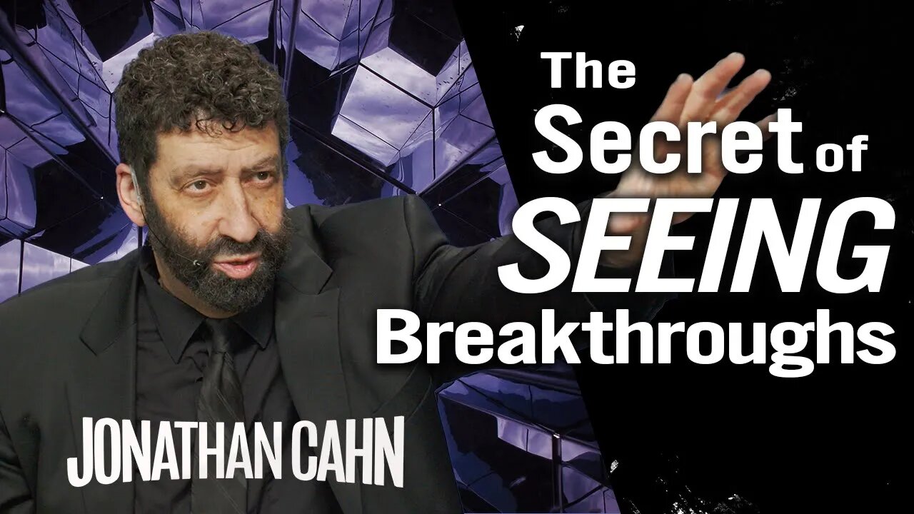 THE SECRET OF SEEING MIRACLES, BREAKTHROUGHS, & THE PROMISES OF GOD | Jonathan Cahn Sermon