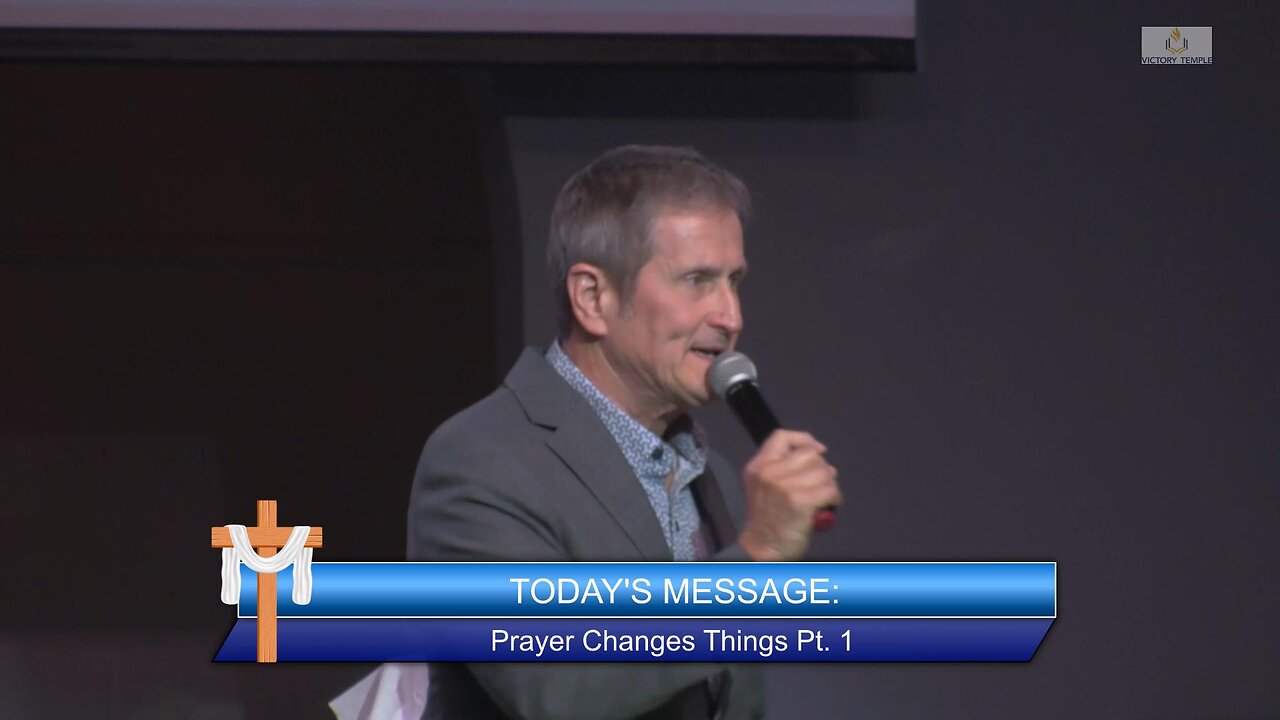 Prayer Changes Things Pt. 1