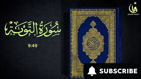 Surah At Taubah (9:49) Explained: Ultimate Guide to Understanding It | Divine Vault