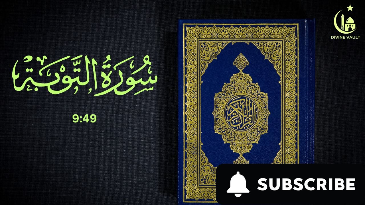 Surah At Taubah (9:49) Explained: Ultimate Guide to Understanding It | Divine Vault