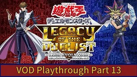 (VOD) Yu-Gi-Oh! Legacy Of The Duelist - Live Part:13