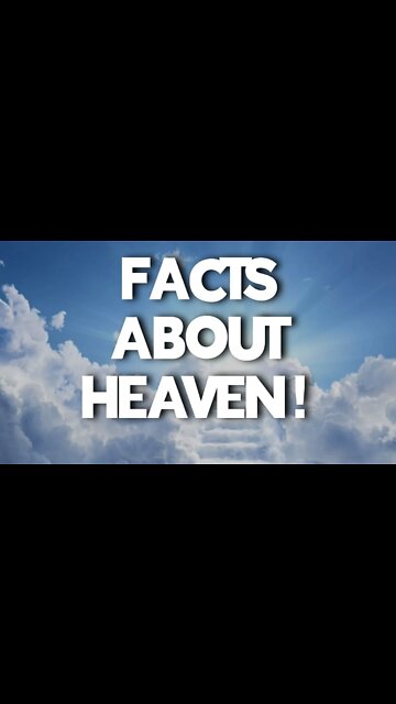 DID YOU KNOW THIS ABOUT HEAVEN?