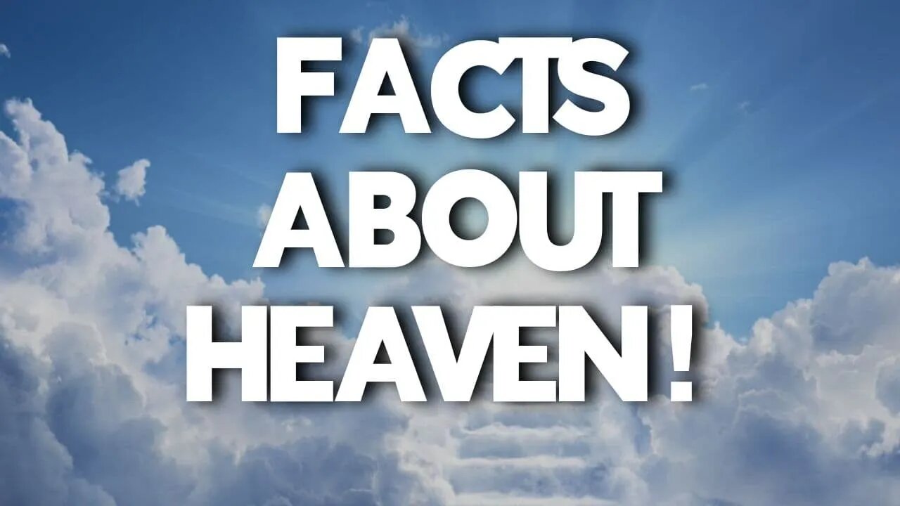 DID YOU KNOW THIS ABOUT HEAVEN?