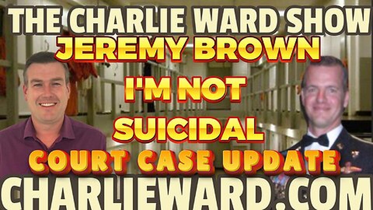 JEREMY BROWN - I'M NOT SUICIDAL - COURT CASE UPDATE WITH PAUL BROOKER