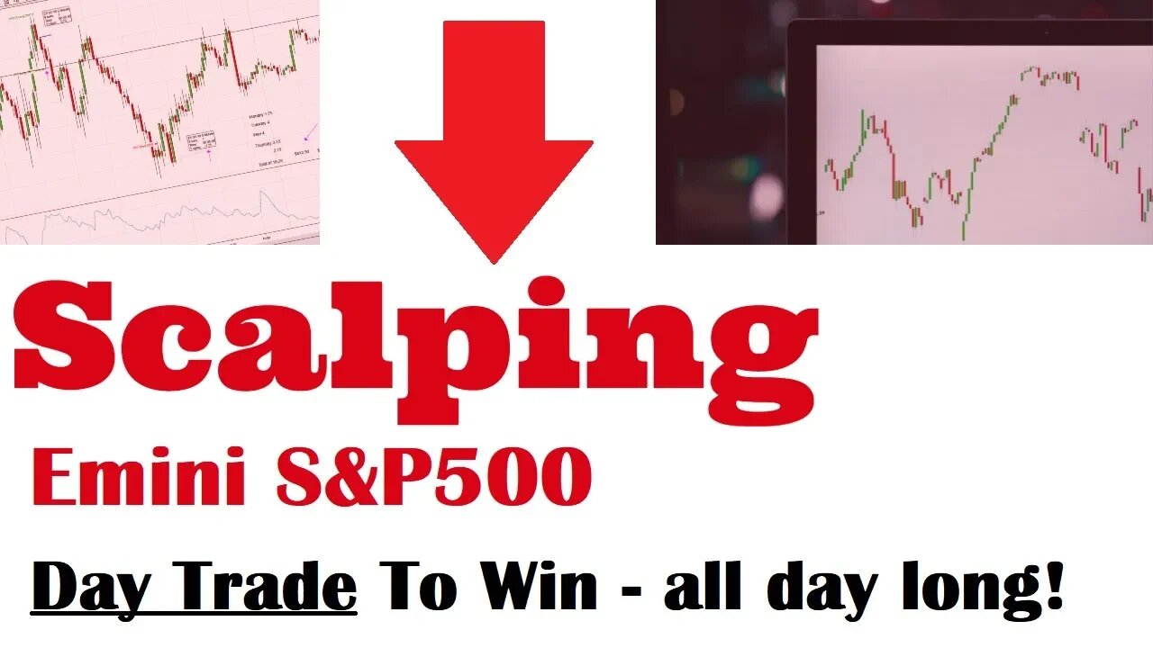 Day trading: Scalping: We can trade all day long with the emini S&P500