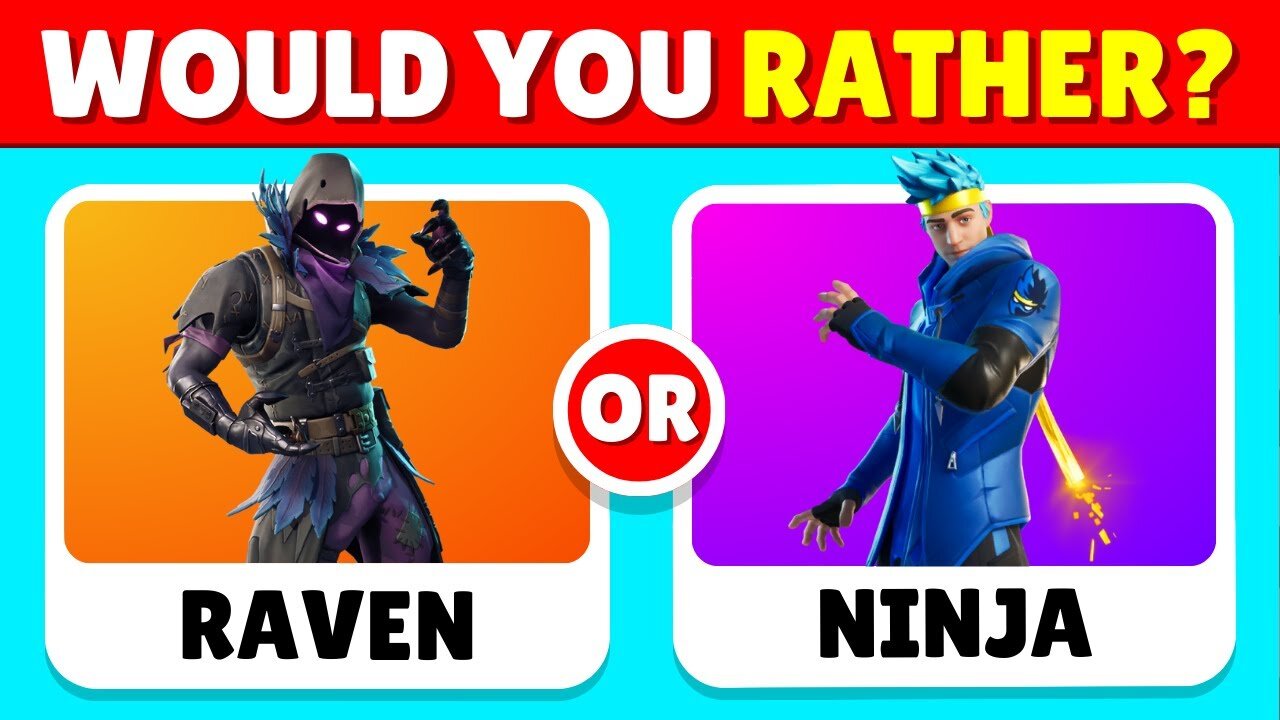 Would You Rather? FORTNITE Skin Edition