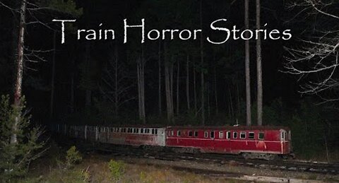 3 Scary TRUE Train Horror Stories / Part 1