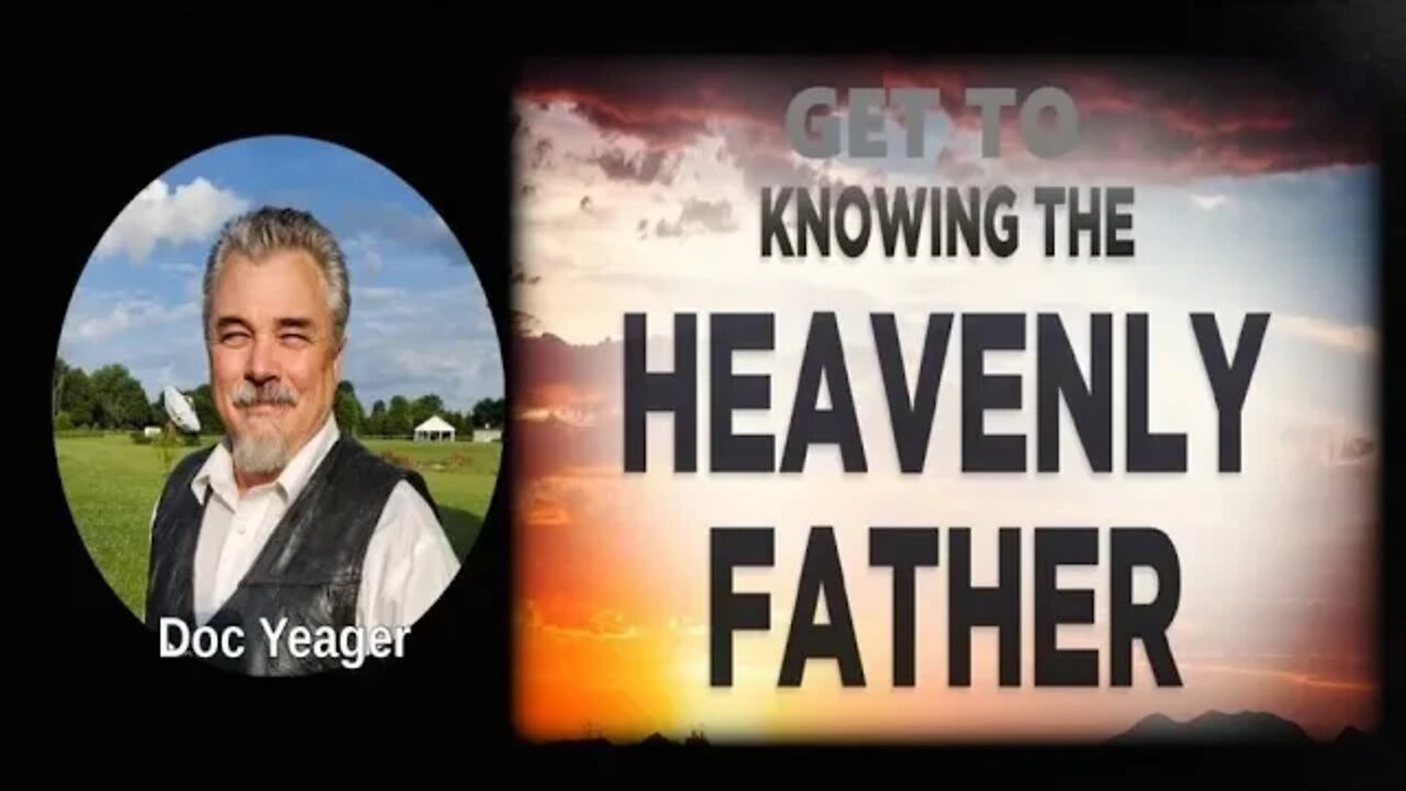 What It Means To Know The Heavenly Father by Dr Michael H Yeager
