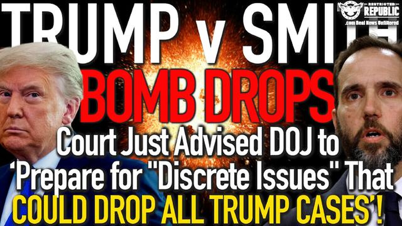 BOMB DROPS! COURT JUST ADVISED DOJ TO ‘PREPARE FOR “DISCREET ISSUES” THAT MAY DROP ALL TRUMP CASES'!