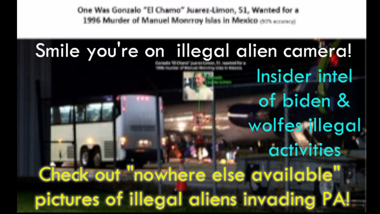 Nowhere else available pictures and intel on PA illegal alien invasion!