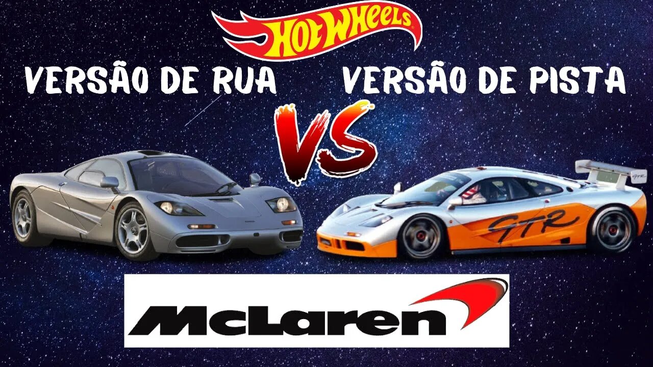 Hot Wheels Mclaren F1 - Versão de Rua Versus Versão de Pista