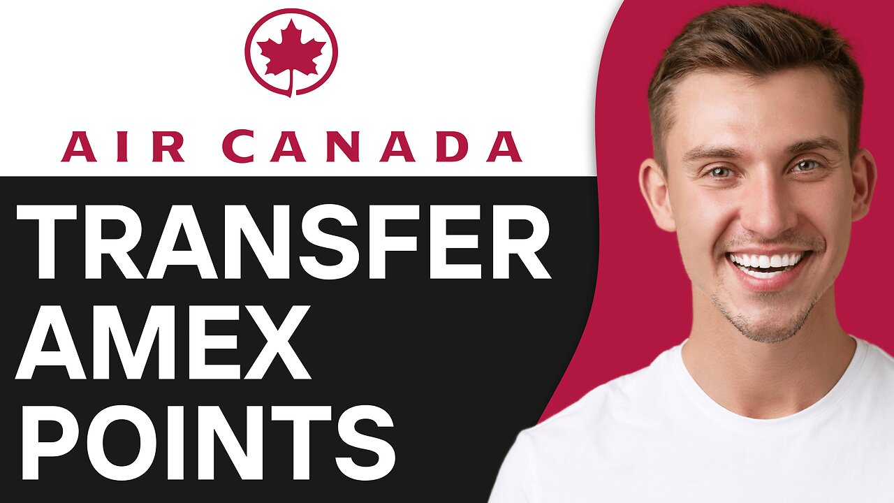 How To Transfer Amex Points to Air Canada