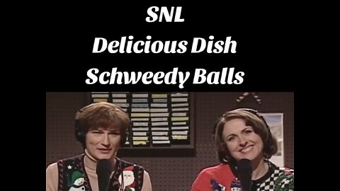 SNL CLASSIC SKITS ~ SCHWEEDY BALLS