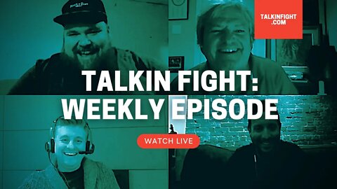 Talkin Fight: Weekly Episode | The Friday Night Panel