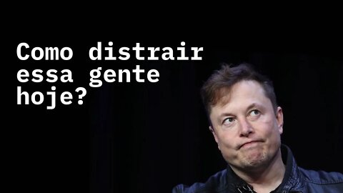 Não aguento mais saber do Elon Musk