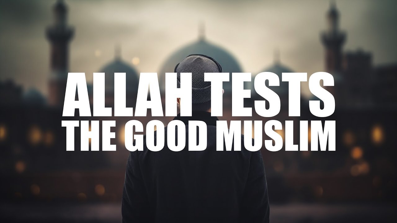 The Trials of the Faithful | How Allah Tests True Believers