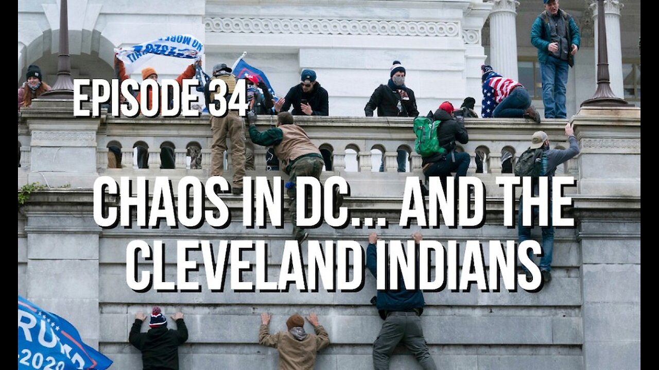 Episode 34 - Chaos in DC... and the Cleveland Indians