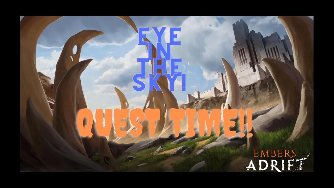 Eye in the Sky quest for Embers Adrift