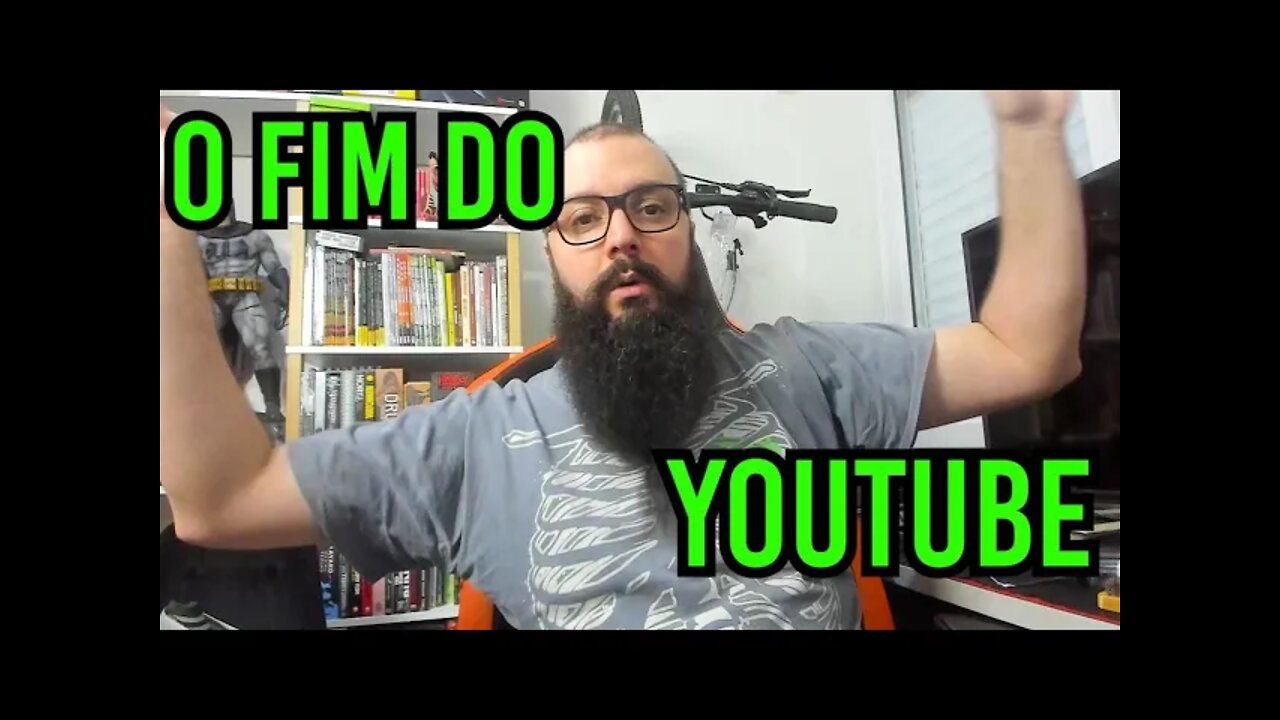 O Fim do Youtube