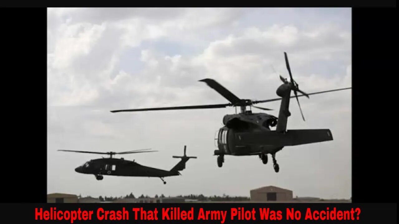 Helicopter Crash That Killed Army Pilot Was No Accident?