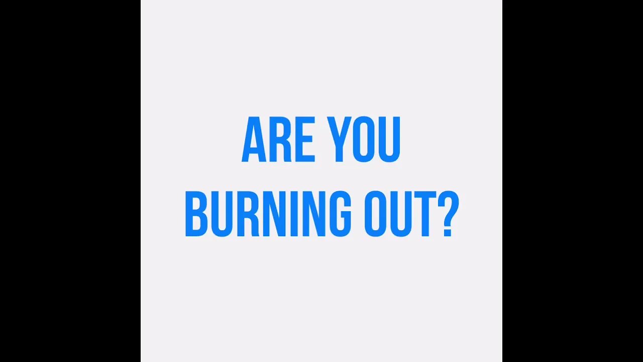 Are you burning out?