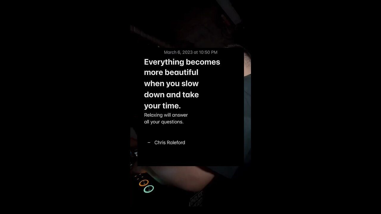 Everything becomes more beautiful when you slow down and take your time