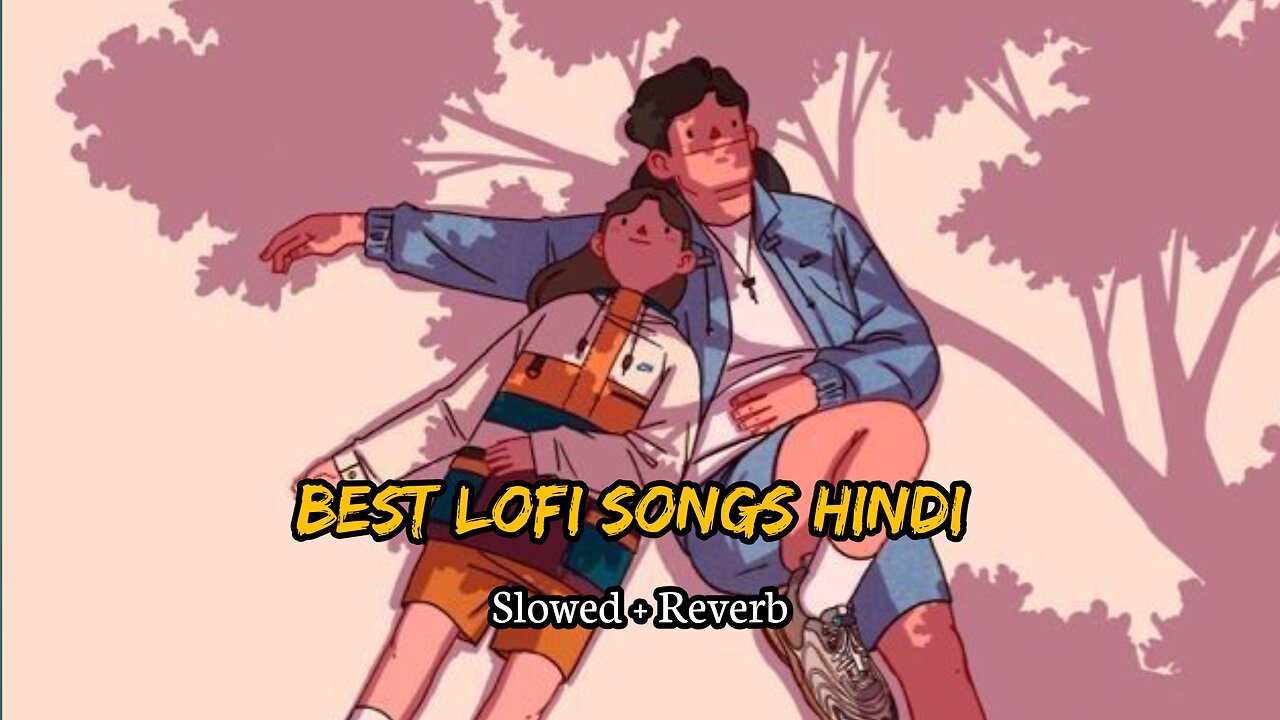 Best Lofi Songs Hindi | Lofi Songs Hindi| 25min Hindi Lofi Song| #lofihappiness #bestlofisongshindi🌈