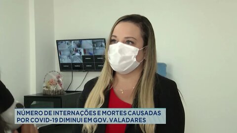 Número de internações e mortes causadas por covid-19 diminui em Gov. Valadares