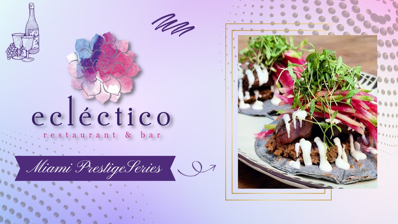 MIAMI PRESTIGE SERIES: "ECLÈCTICO RESTAURANT & BAR"