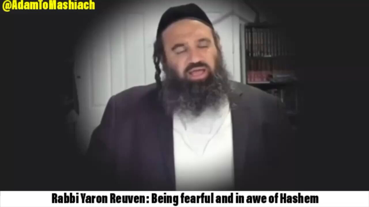 Rabbi Yaron Reuven: Fear of and being in awe of Hashem