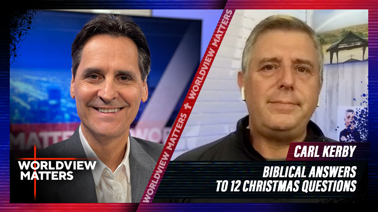 Carl Kerby: Biblical Answers To 12 Christmas Questions | Worldview Matters