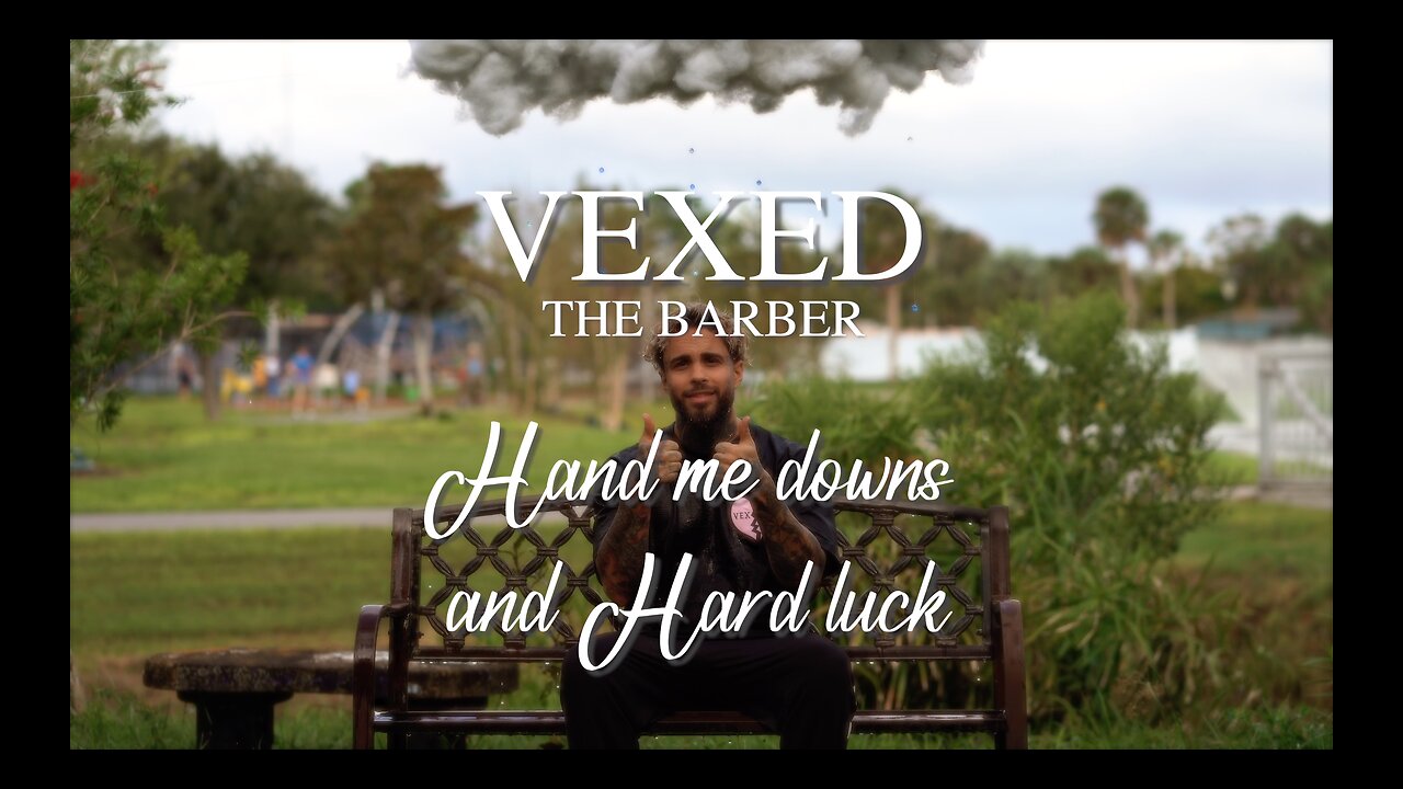 Vexed The Barber - "Hand Me Down & Hard Luck" (prod by Pieper Beats)