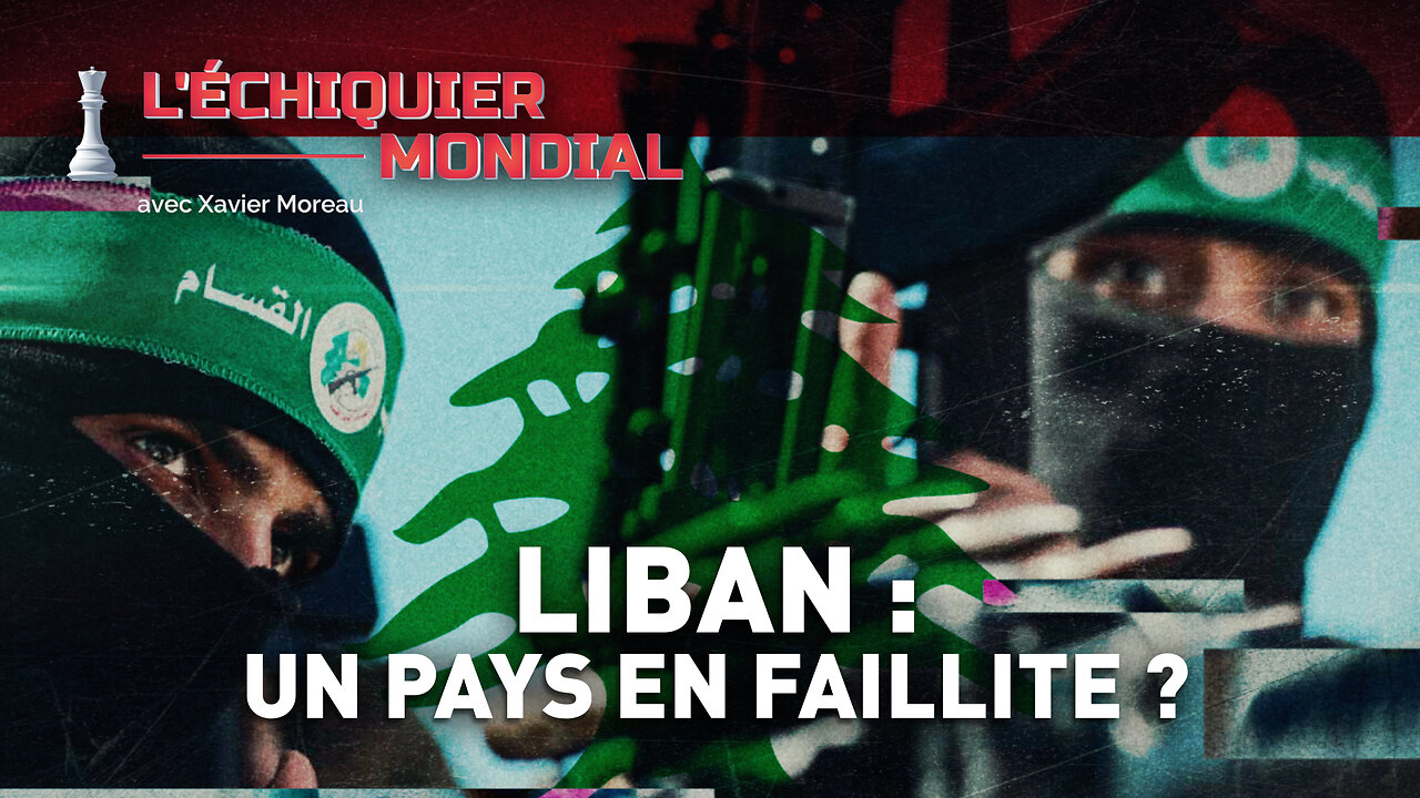 ÉCHIQUIER MONDIAL : LIBAN : UN PAYS EN FAILLITE ?