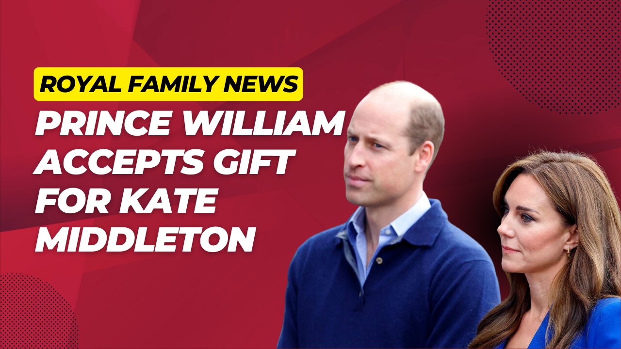 Prince William Accepts Gift for Kate Middleton at First Public Engagement | News Today | UK |