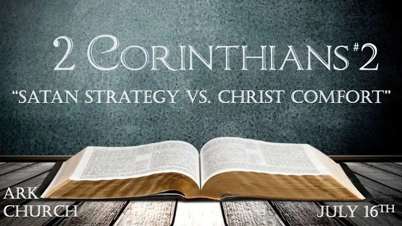 2 Corinthians #2 "Satan Strategy Vs. Christ Comfort" | 07-16-23 Sunday Service 10:45AM | ARK Live