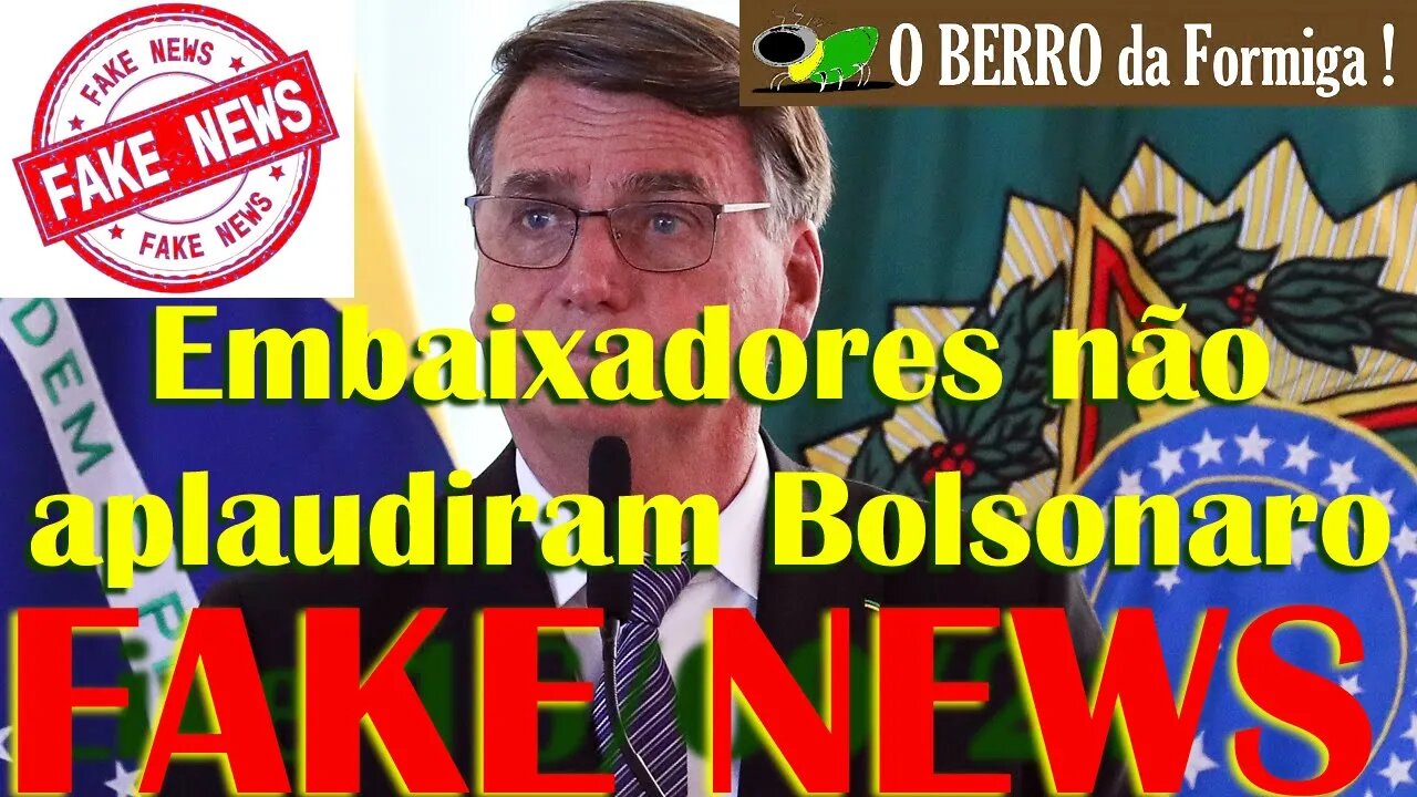 Embaixadores se recusaram a aplaudir Bolsonaro? FAKE NEWS!