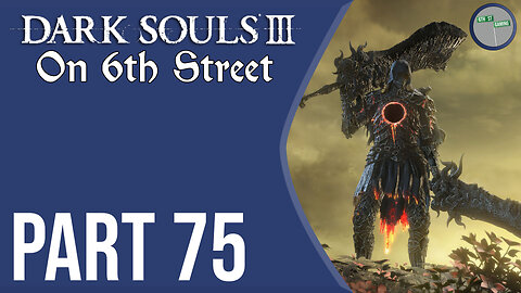 Dark Souls III on 6th Street Part 75
