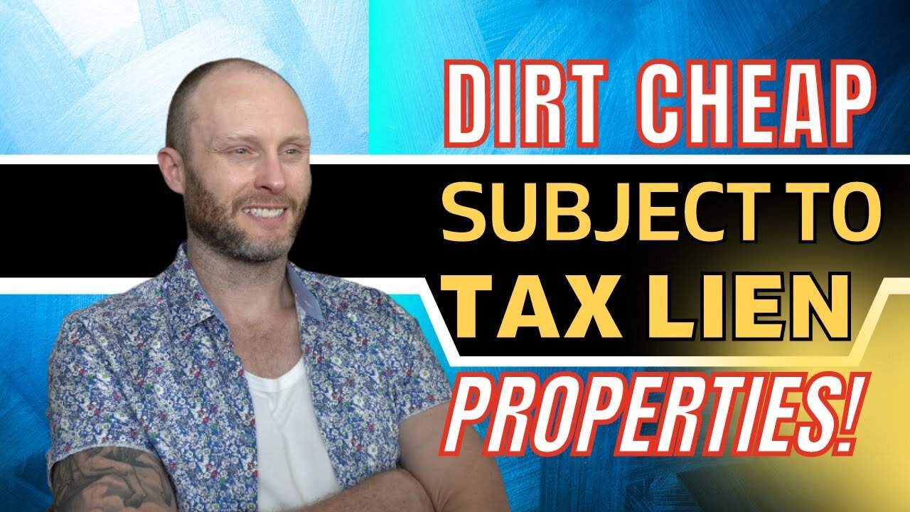 Dirt Cheap Subject To Tax Lien Properties!