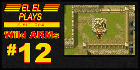 El El Plays Wild ARMs Episode 12: Some Back Story