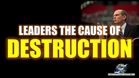 Leaders the Cause of Destruction